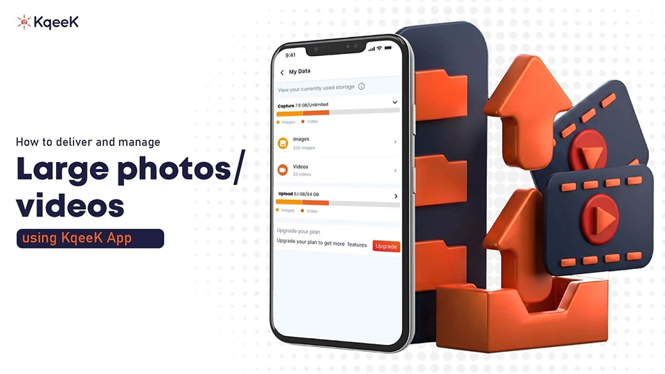 How to deliver and manage large photos/videos using KqeeK App